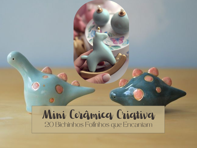 Mini Cerâmica Criativa: 20 Bichinhos Fofinhos que Encantam