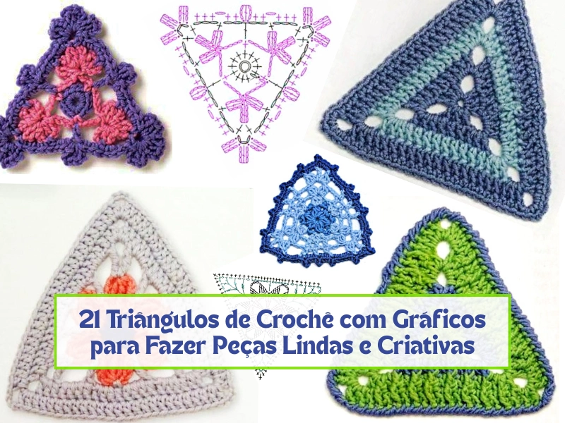 21 Triângulos de Crochê com Gráficos para Fazer Peças Lindas e Criativas
