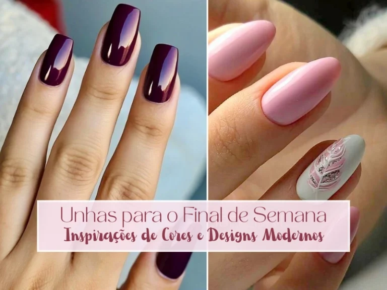 Unhas para o Final de Semana: Inspirações de Cores e Designs Modernos