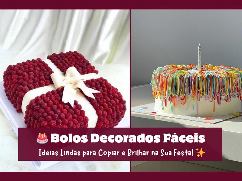🎂 Bolos Decorados Fáceis: Ideias Lindas para Copiar e Brilhar na Sua Festa! ✨