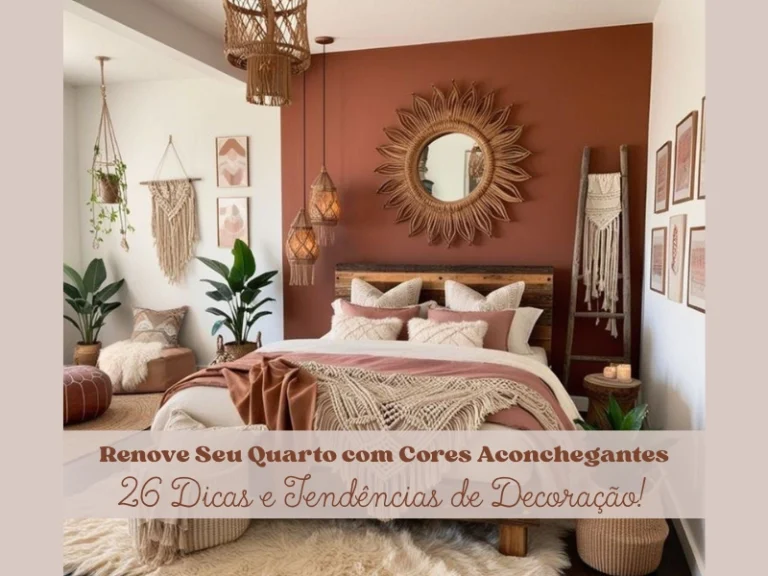 Renove Seu Quarto com Cores Aconchegantes — Dicas e Tendências de Decoração!