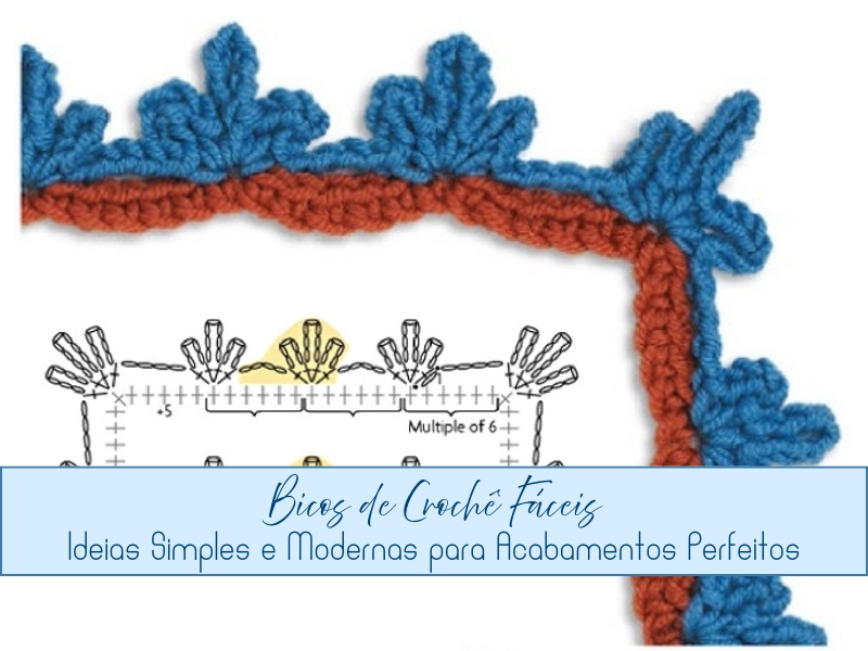 Bicos de Crochê Fáceis: Ideias Simples e Modernas para Acabamentos Perfeitos