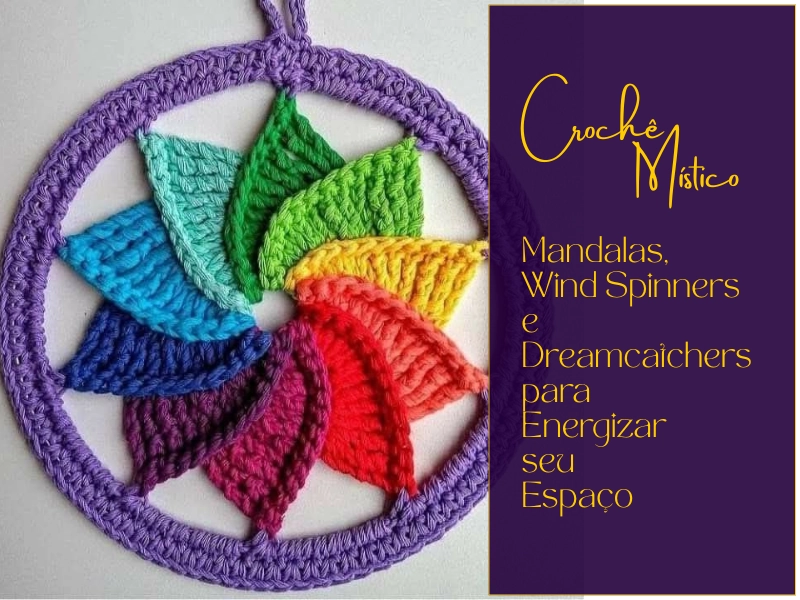 ✨ Crochê Místico: Mandalas, Wind Spinners e Dreamcatchers para Energizar seu Espaço