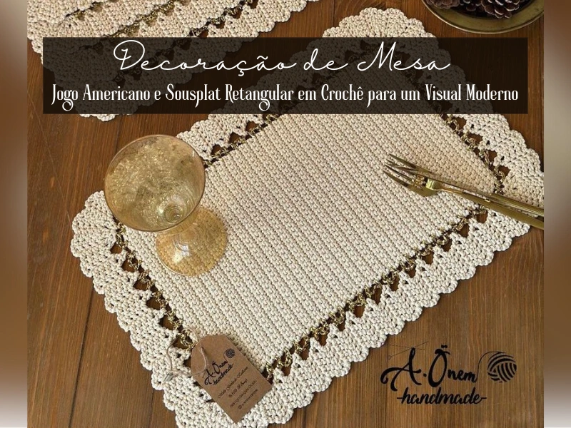 🧶Decoração de Mesa: Jogo Americano e Sousplat Retangular em Crochê para um Visual Moderno