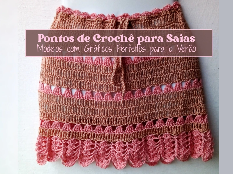 Pontos de Crochê para Saias: Modelos com Gráficos Perfeitos para o Verão