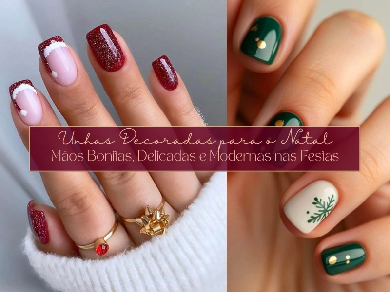 💅Unhas Decoradas para o Natal: Mãos Bonitas, Delicadas e Modernas nas Festas