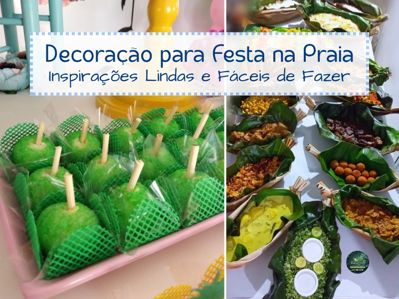 Decoração para Festa na Praia: Inspirações Lindas e Fáceis de Fazer