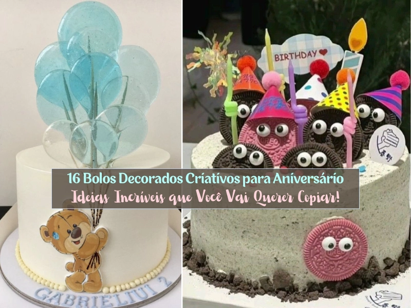 🎂16 Bolos Decorados Criativos para Aniversário: Ideias Incríveis que Você Vai Querer Copiar!