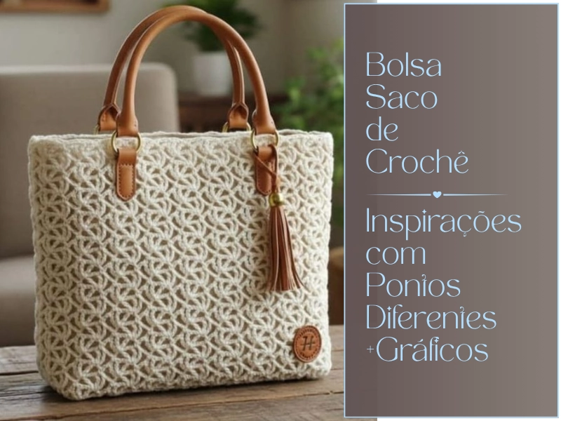 🧶Bolsa Saco de Crochê: Inspirações com Pontos Diferentes e Gráficos
