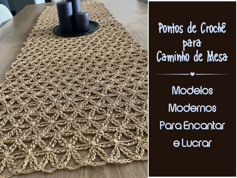 Pontos de Crochê para Caminho de Mesa: Modelos Modernos Para Encantar e Lucrar