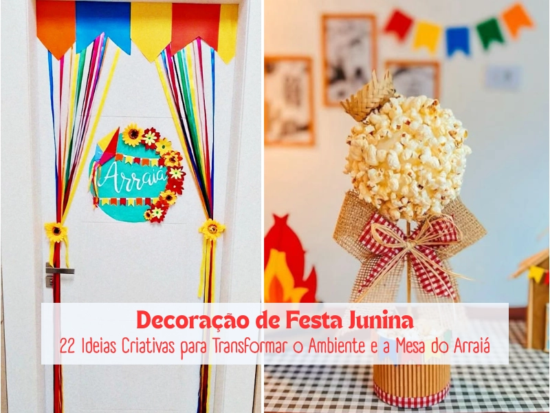 🌽Decoração de Festa Junina: 22 Ideias Criativas para Transformar o Ambiente e a Mesa do Arraiá
