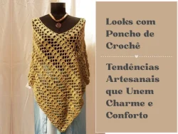 🧶Looks com Poncho de Crochê: Tendências Artesanais que Unem Charme e Conforto