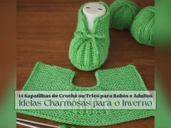 🧶14 Sapatilhas de Crochê ou Tricô para Bebês e Adultos: Ideias Charmosas para o Inverno