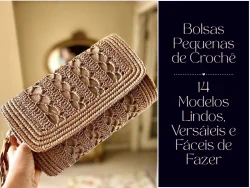 🧶Bolsas Pequenas de Crochê: 14 Modelos Lindos, Versáteis e Fáceis de Fazer