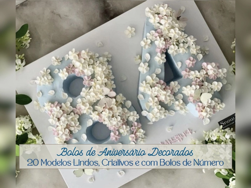 🎂Bolos de Aniversário Decorados: 22 Modelos Lindos, Criativos e com Bolos de Número