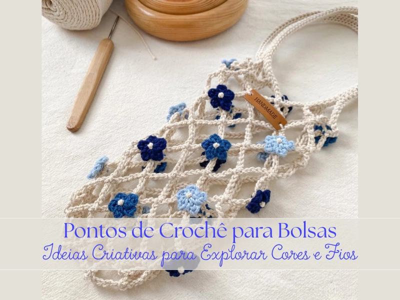 🧶Pontos de Crochê para Bolsas: Ideias Criativas para Explorar Cores e Fios
