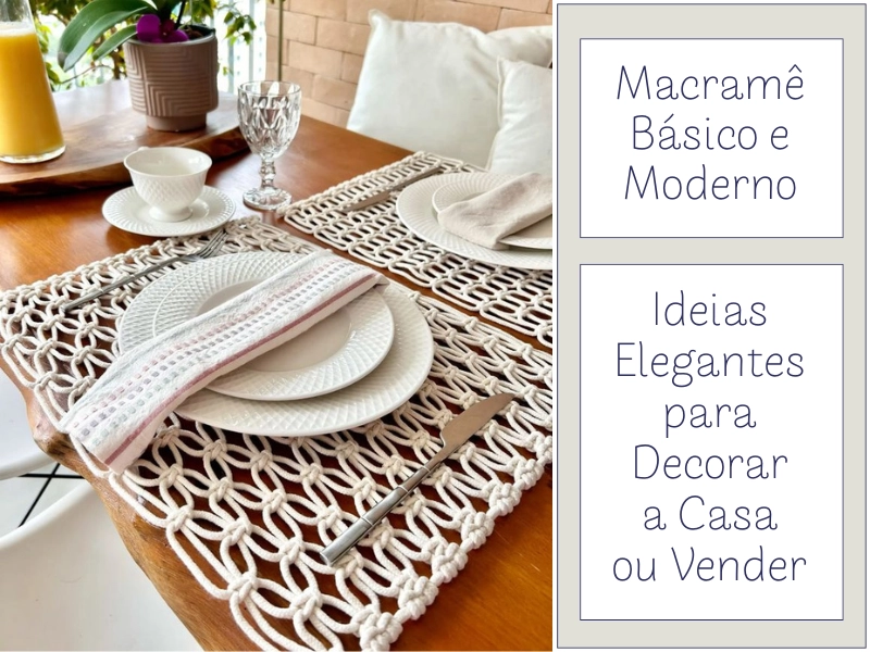 🪢Macramê Básico e Moderno: Ideias Elegantes para Decorar a Casa ou Vender