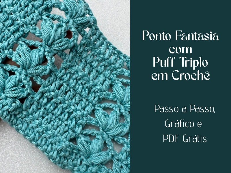 🧶Ponto Fantasia com Puff Triplo em Crochê: Tutorial Passo a Passo, Gráfico e PDF Grátis
