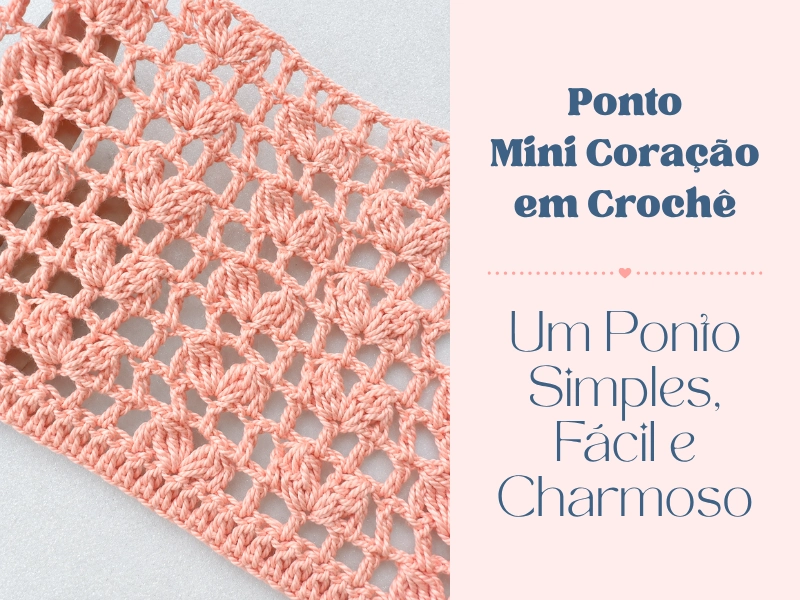 🧶💗Ponto Mini Coração em Crochê: Um Ponto Simples, Fácil e Charmoso