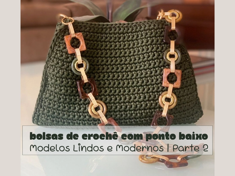 🧶👜 Bolsas de Crochê com Ponto Baixo: Modelos Lindos e Modernos | Parte 2